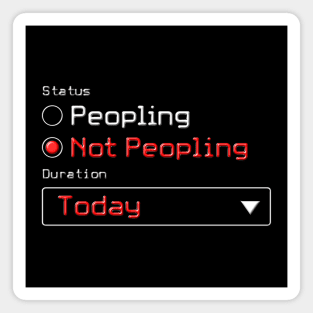 Not Peopling Today Magnet